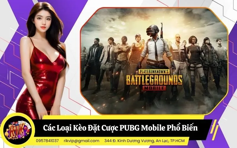 Các Loại Kèo Đặt Cược PUBG Mobile Phổ Biến Nhất Hiện Nay