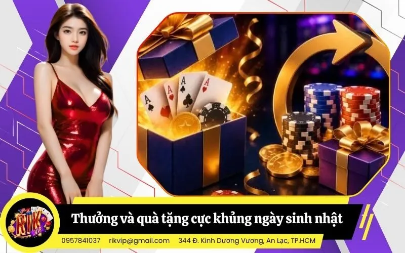 Các mốc thưởng và quà tặng cực khủng cho ngày sinh nhật