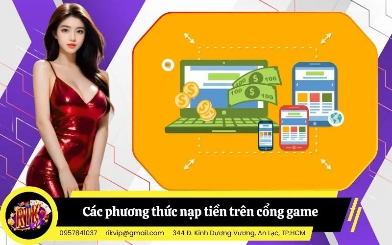 Các phương thức nạp tiền phổ biến trên cổng game
