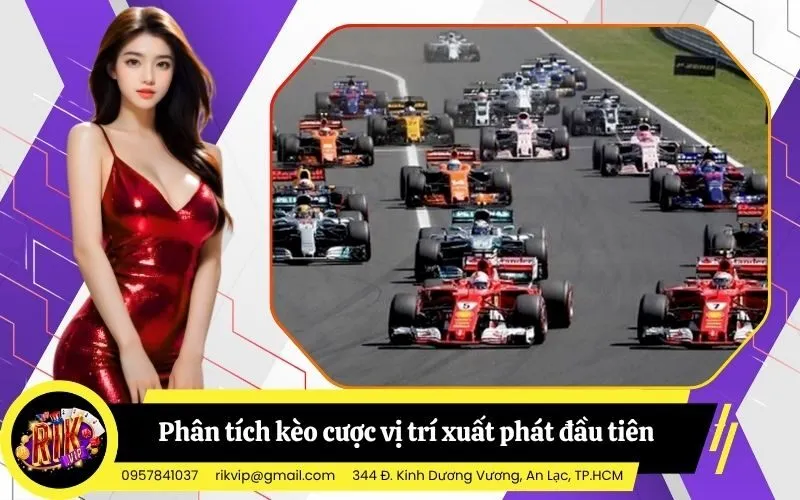 Phân tích kèo cược vị trí xuất phát đầu tiên (Pole Position)